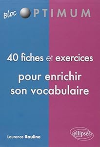 Book's Cover of40 Fiches & Exercices pour Enrichir Son Vocabulaire