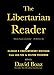 The Libertarian Reader: Classic and Contemporary Writings from Lao Tzu to