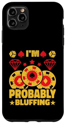 I'm Probably Bluffing Funny Poker Lover �|�[�J�[ �M�����u�� �j�� �X�}�z�P�[�X iPhone 11 Pro Max �p
