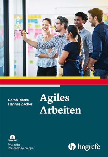 Agiles Arbeiten (Praxis der Personalpsychologie)