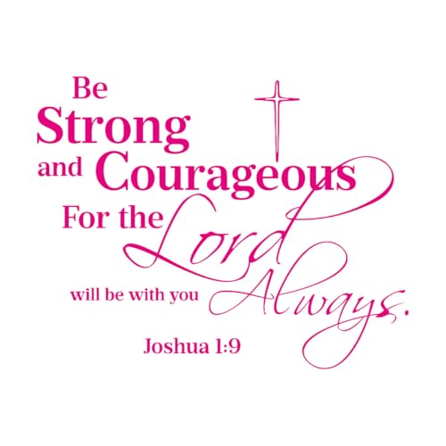 Calcomanías de tallado fino Sé fuerte y valiente Versículo bíblico Josué 19 Inspiración cristiana 34x43.1cm Personalización personalizada Rosa roja