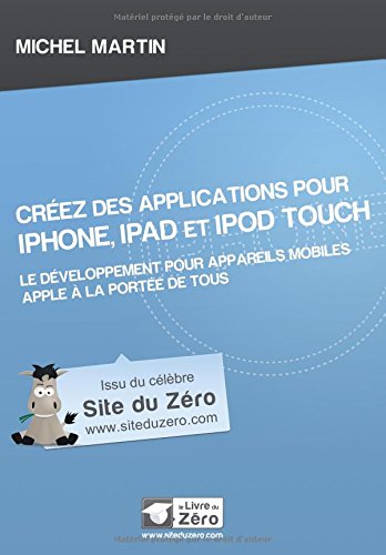 Télécharger Créez des applications pour iPhone, iPad et iPod touch Livre eBook France