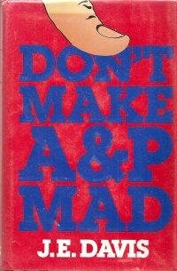 Don't Make A & P Mad [Unknown] B00BKO71ZM Book Cover