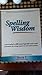Spelling Wisdom