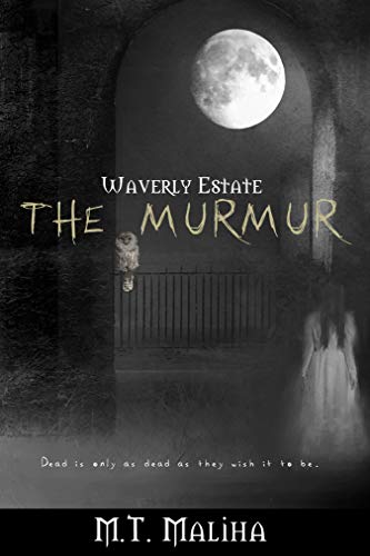 Waverly Estate: The Murmur by [M.T. Maliha]