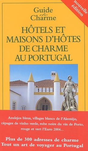 Guide 2004 des hôtels et maisons d'hôtes au Portugal