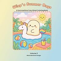 Wisp’s Summer Days: A Summertime Cozy Ghost Coloring Book B0F5MSYRS1 Book Cover
