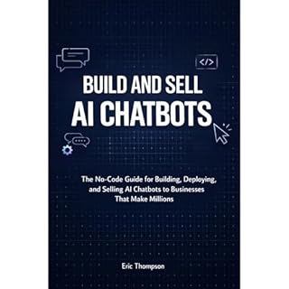 Build and Sell AI Chatbots Audiobook By Eric Thompson cover art