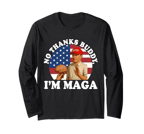 No Thanks Buddy, I'm Maga America Flag Retro Design Long Sleeve T-Shirt