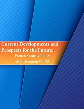 Paperback Current Developments and Prospects for the Future: French Security Policy in a Changing World Book