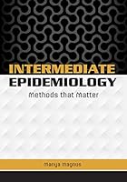 Intermediate Epidemiology: Methods That Matter 1284036103 Book Cover
