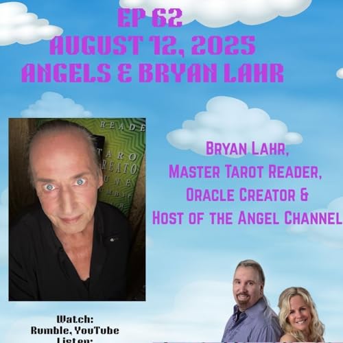 Page de couverture de Two Psychics Ep 62 Angels, Bryan Lahr Master Tarot Reader, Oracle Deck Creator & Host of the Angel Channel