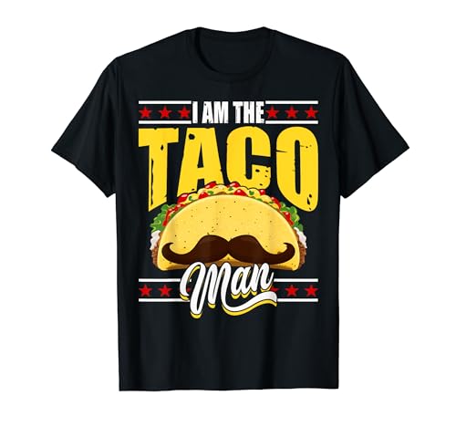Tacomann I Am The Taco Man Shirt Funny Taco Sayings T-Shirt