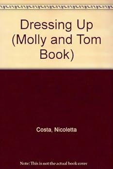Hardcover Dressing Up (Molly and Tom Book) Book