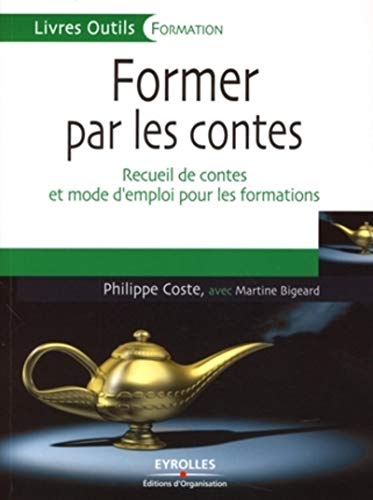 Télécharger Former par les contes: Recueil de contes et mode d'emploi pour les formations PDF Ebook En Ligne