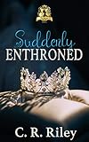Suddenly Enthroned (The Royals)