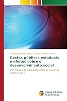 Gastos públicos estaduais e efeitos sobre o desenvolvimento social 6130157096 Book Cover