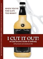 I Cut It Out: An (ex) Drunk's Guide to Sobriety 0979896916 Book Cover