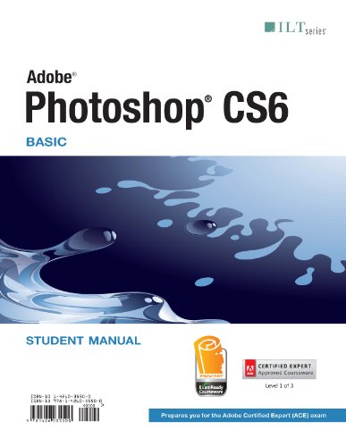 Adobe Photoshop CS6 Basic: Student Manual, Leve... 1426035500 Book Cover