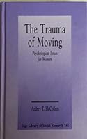 The Trauma of Moving: Psychological Issues for Women (SAGE Library of Social Research) 0803936990 Book Cover