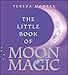 The Little Book of Moon Magic