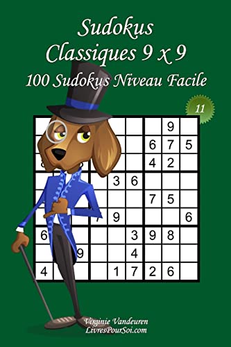 Sudokus Classiques 9 x 9 - Niveau Facile - N°11: 100 Sudokus Faciles – Format facile à emporter et à utiliser (15 x 23 cm) (French Edition)