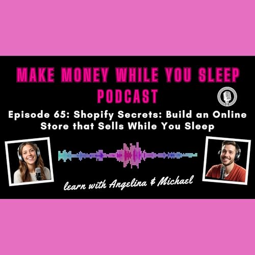 Page de couverture de Episode 65: Shopify Secrets: Build an Online Store that Sells While You Sleep