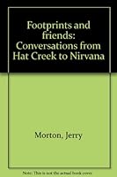Footprints and friends: Conversations from Hat Creek to Nirvana B008NR5MFK Book Cover