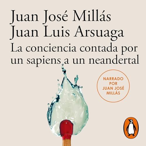 La conciencia contada por un sapiens a un neandertal