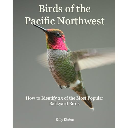 Birds of the Pacific Northwest: How to Identify 25 of the Most Popular Backyard Birds (Authored by Sally Dinius) episode artwork