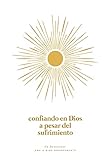 Confiando en Dios en Medio del Sufrimiento: A Love God Greatly Spanish Bible Study Journal (Spanish Edition)
