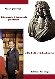 Découvrir l\'économie politique: De Colbert à Sarkozy