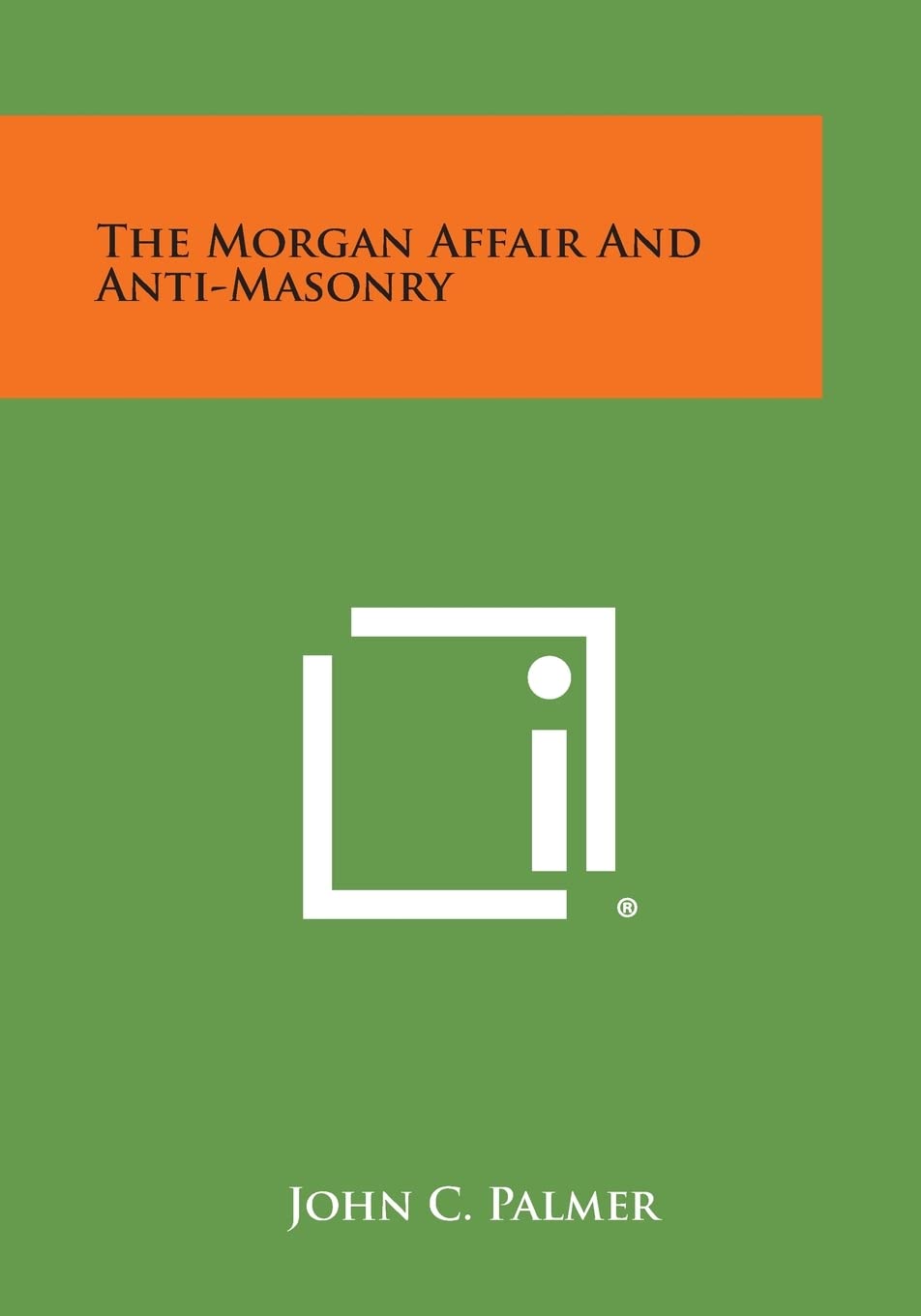 The Morgan Affair and Anti-Masonry