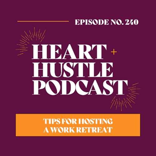 #240 - Tips for Hosting a Work Retreat cover art