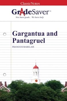 Paperback GradeSaver (TM) ClassicNotes: Gargantua and Pantagruel Book