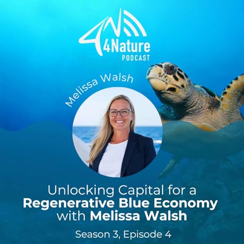 Unlocking Capital for a Regenerative Blue Economy with Melissa Walsh Podcast Por  arte de portada