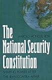 The National Security Constitution: Sharing Power After the Iran-Contra Affair (Yale FastBack) - Harold Hongju Koh 