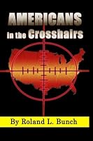 Americans in the Crosshairs: Terrorism in the Twenty-First Century 1449571689 Book Cover