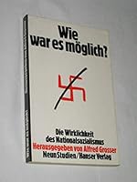 Wie war es möglich?: Die Wirklichkeit des Nationalsozialismus : neun Studien 3446124225 Book Cover