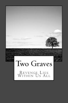 Two Graves: Revenge Lies Within Us All