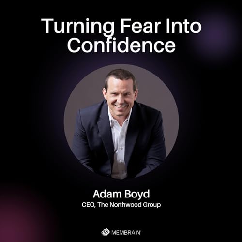Turning Fear Into Confidence with Adam Boyd