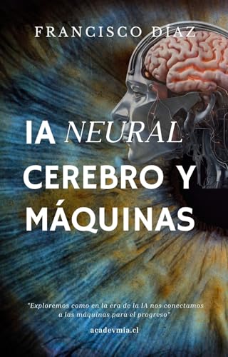 IA Neural: Cerebro y Máquinas