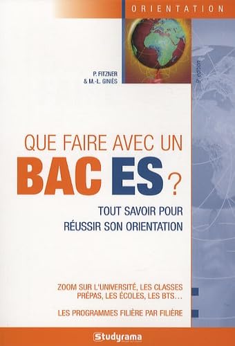 Que faire avec un bac ES ?: Tout savoir pour réussir son orientation