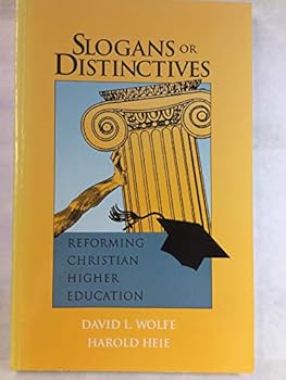 Paperback Slogans Or Distinctives: Reforming Christian Higher Education Book