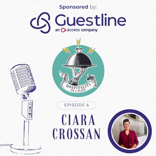 Hospitality on a Plate - Episode 6 - Ciara Crossan