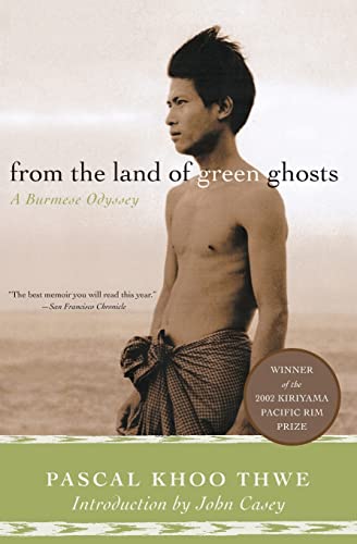 From the Land of Green Ghosts: A Burmese Odyssey – A Remarkable and Moving Memoir from Hill Tribe...