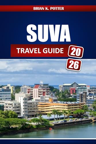 Suva Travel Guide 2026: Must-See Attractions, Hidden Gems, Cultural Sites, Markets and Waterfront Walks, with Practical Visitor Tips