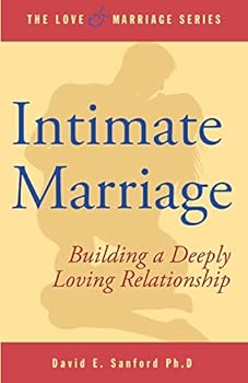 Paperback Intimate Marriage: Building a Deeply Loving Relationship Book