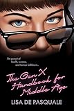 The Gen X Handbook for Middle Age: The Pursuit of Health, Success, and Human Fulfillment