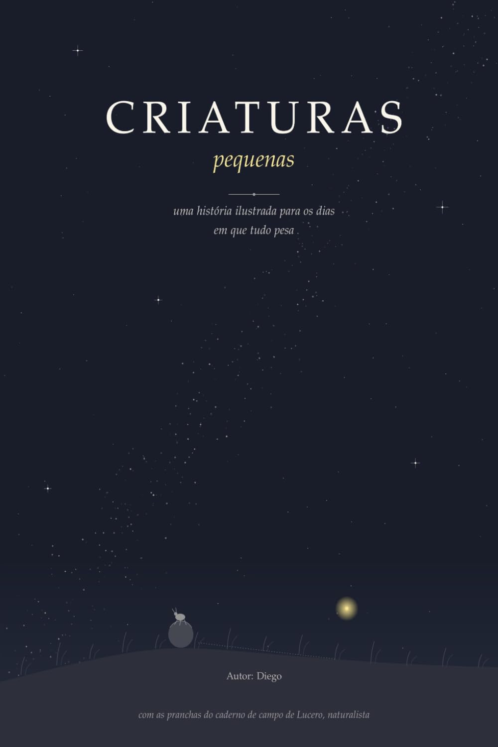 Criaturas pequenas: uma história ilustrada para os dias em que tudo pesa
